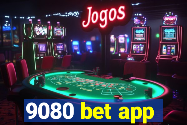 9080 bet app